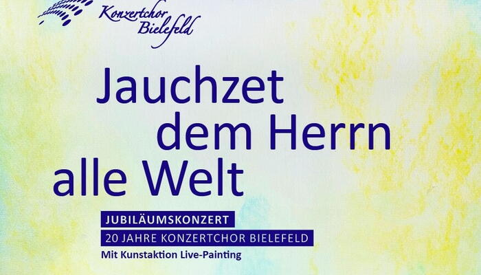 Chorkonzert „Jauchzet dem Herrn alle Welt“  20 Jahre Konzertchor Bielefeld - Mit Kunstaktion Live-Painting am 11. Oktober 2026 | 18:00  JohanniskircheBielefeld, Johannisplatz